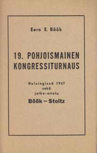 19. Pohjoismainen Kongressiturnaus  Helsingissa 1947seka Jatko - Ottelu Book - Stoltz