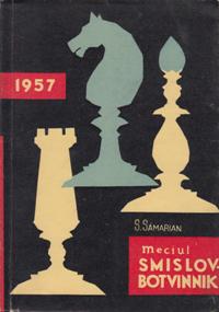 Meciul Smislov - Botvinnik Pentru Campionatul Mondial De Sah 1957
