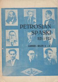 Petrosian - Spaski I Larsen - Geler