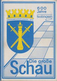 Die Grosse Schau Grossmeisterturnier 1974 . 600 Jahre Solingen